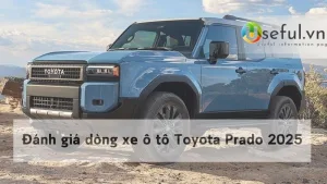 Đánh giá dòng xe ô tô Toyota Prado 2025