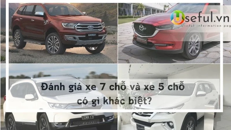 Đánh giá xe 7 chỗ và xe 5 chỗ có gì khác biệt?