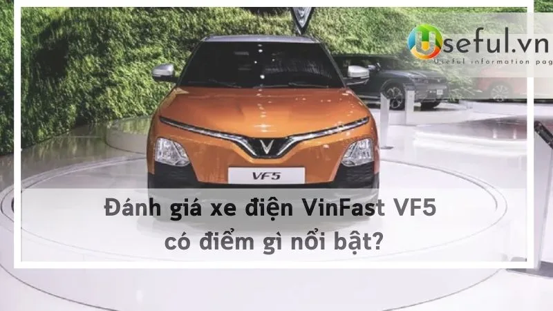 Đánh giá xe điện VinFast VF5 có điểm gì nổi bật?