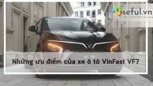 Những ưu điểm của xe ô tô VinFast VF7