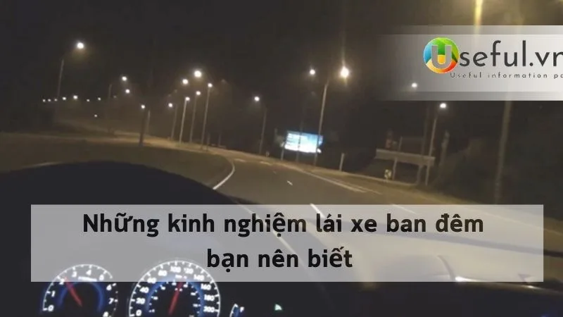 Những kinh nghiệm lái xe ban đêm bạn nên biết