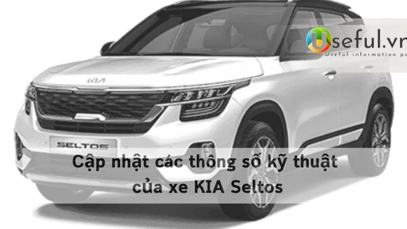 Cập nhật các thông số kỹ thuật của xe KIA Seltos