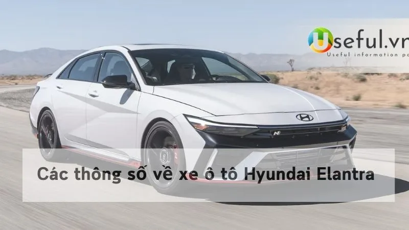 Các thông số về xe ô tô Hyundai Elantra