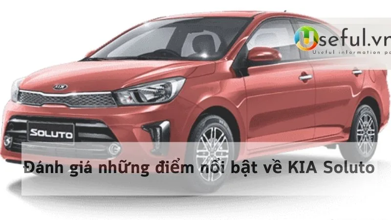 Đánh giá những điểm nổi bật về KIA Soluto