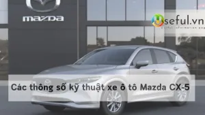 Các thông số kỹ thuật xe ô tô Mazda CX-5