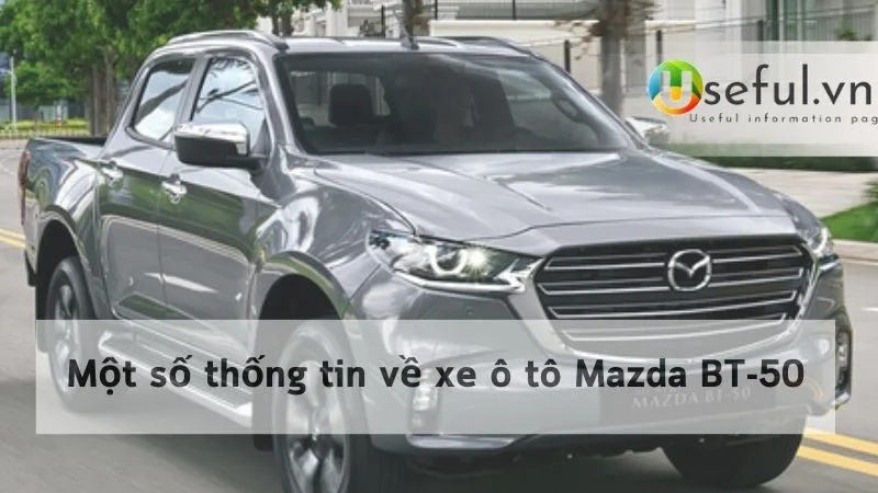 Một số thống tin về xe ô tô Mazda BT-50