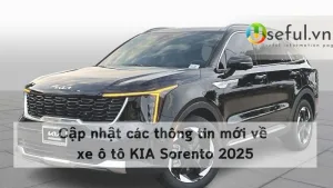 Cập nhật các thông tin mới về xe ô tô KIA Sorento 2025