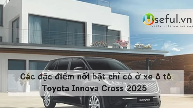 Các đặc điểm nổi bật chỉ có ở xe ô tô Toyota Innova Cross 2025