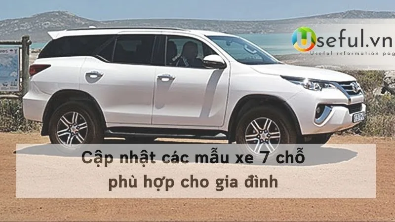 Cập nhật các mẫu xe 7 chỗ phù hợp cho gia đình