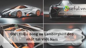 Giới thiệu dòng xe Lamborghini đẹp nhất tại Việt Nam