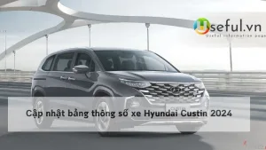 Cập nhật bảng thông số xe Hyundai Custin 2024