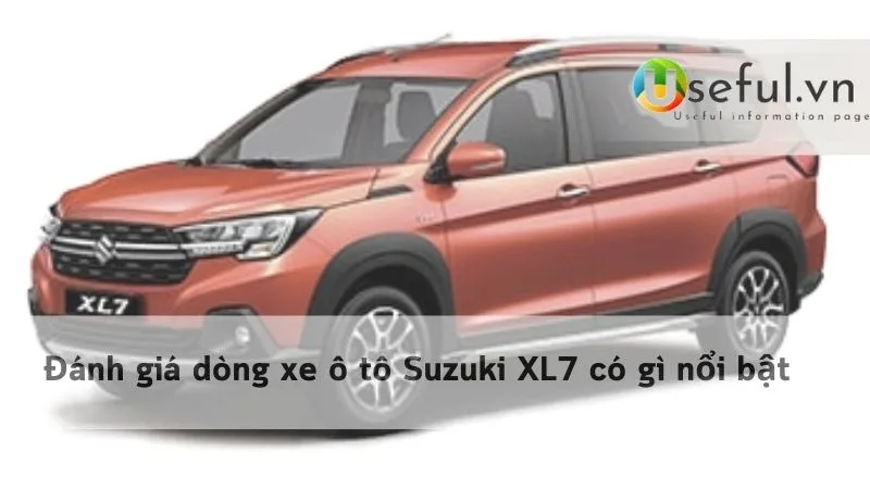 Đánh giá dòng xe ô tô Suzuki XL7 có gì nổi bật