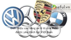 Giới thiệu các hãng xe ô tô của Đức được yêu thích tại Việt Nam