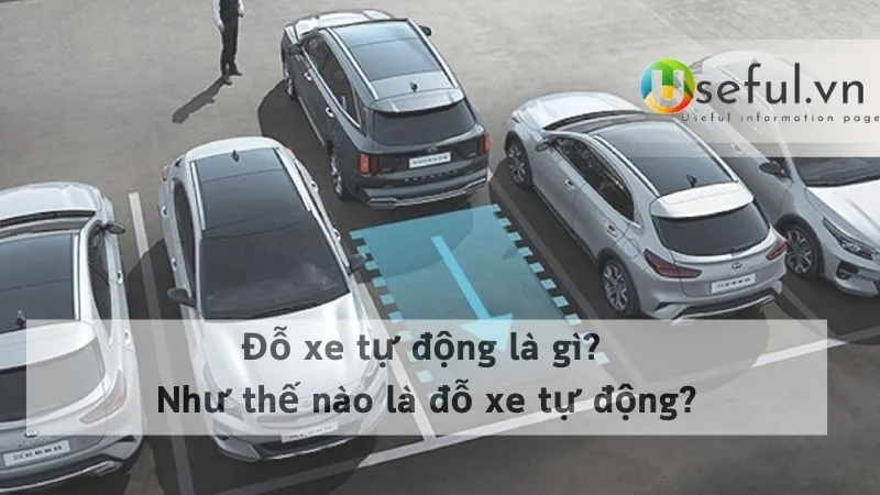 Đỗ xe tự động là gì? Như thế nào là đỗ xe tự động?