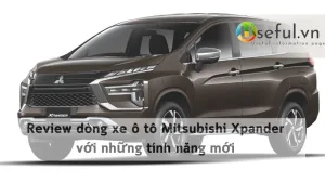 Review dòng xe ô tô Mitsubishi Xpander với những tính năng mới