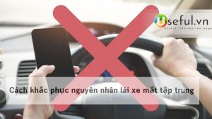 Cách khắc phục nguyên nhân lái xe mất tập trung
