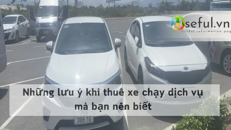 Những lưu ý khi thuê xe chạy dịch vụ mà bạn nên biết