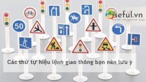 Các thứ tự hiệu lệnh giao thông bạn nên lưu ý