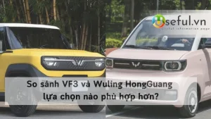 So sánh VF3 và Wuling HongGuang lựa chọn nào phù hợp hơn?