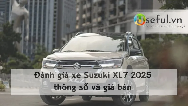 Đánh giá xe Suzuki XL7 2025 thông số và giá bán