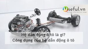 Hệ dẫn động ô tô là gì? Công dụng của hệ dẫn động ô tô