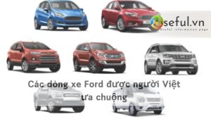 Các dòng xe Ford được người Việt ưa chuộng