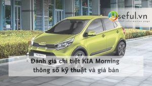 Đánh giá chi tiết KIA Morning thông số kỹ thuật và giá bán