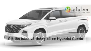 Giá lăn bánh và thông số xe Hyundai Custin
