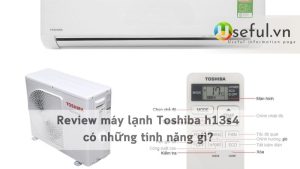 Review máy lạnh Toshiba h13s4 có những tính năng gì?
