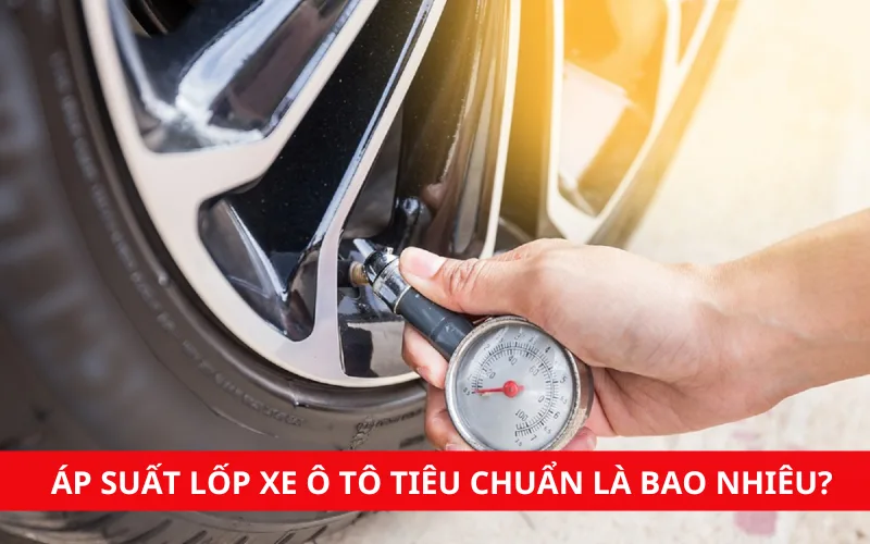 ap-suat-lop-xe-o-to-tieu-chuan-la-bao-nhieu-png-1 Áp suất lốp xe ô tô tiêu chuẩn là bao nhiêu?