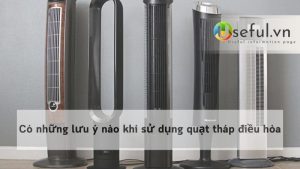 Có những lưu ý nào khi sử dụng quạt tháp điều hòa