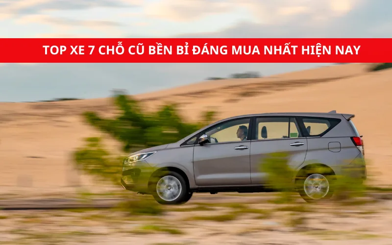 top-xe-7-cho-cu-ben-bi-dang-mua-nhat-hien-nay-png-1 TOP 5 xe 7 chỗ cũ bền bỉ và rộng rãi