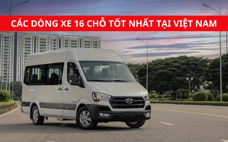 cac-dong-xe-16-cho-png-1 Các dòng xe 16 chỗ tốt nhất hiện nay tại Việt Nam