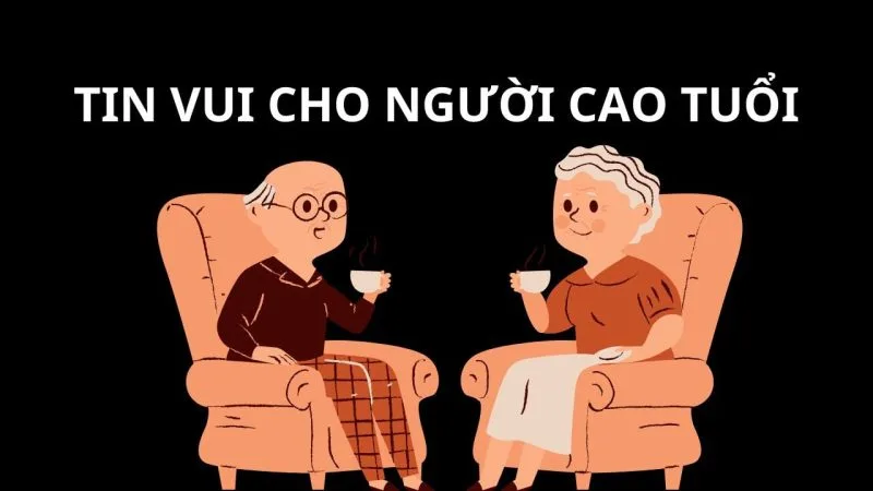 tin vui tu 1 7 2025 tat ca nguoi tu 70 tuoi khong co luong huu se duoc tro cap huu tri dung khong 151216 jpg