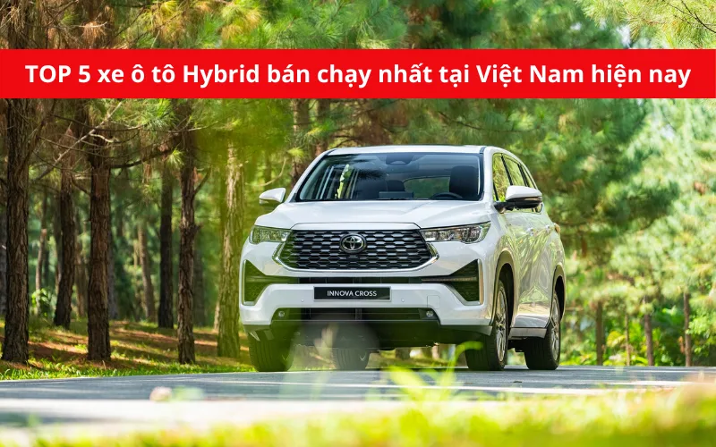 top 5 xe o to hybrid ban chay nhat tai viet nam hien nay png 1