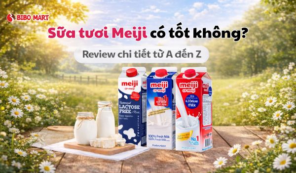sua-tuoi-meiji-806042026083756-1 sữa tươi meiji có tốt không